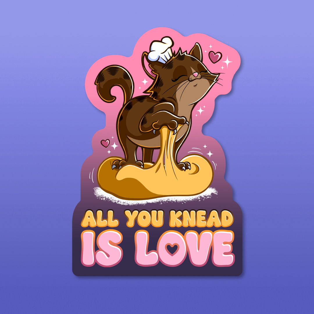 All You Knead Is Love Sticker