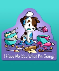 I Have No Idea What I'm Doing Sticker