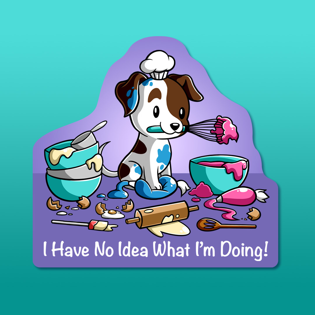 I Have No Idea What I'm Doing Sticker